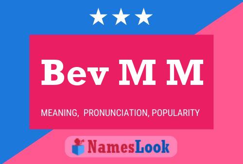 Bev M M Name Poster