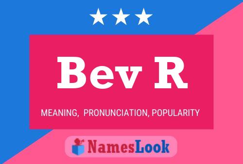 Bev R Name Poster