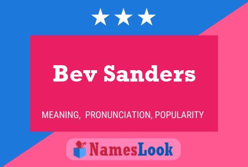 Bev Sanders Name Poster