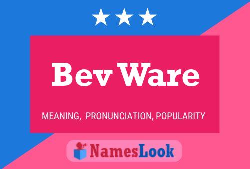 Bev Ware Name Poster