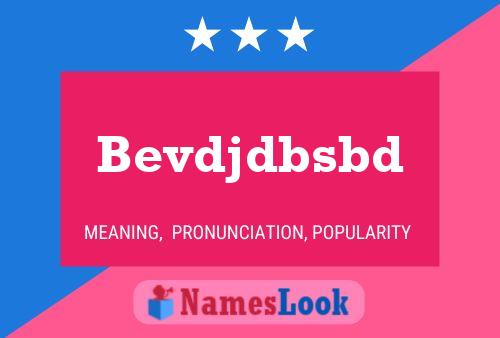 Bevdjdbsbd Name Poster