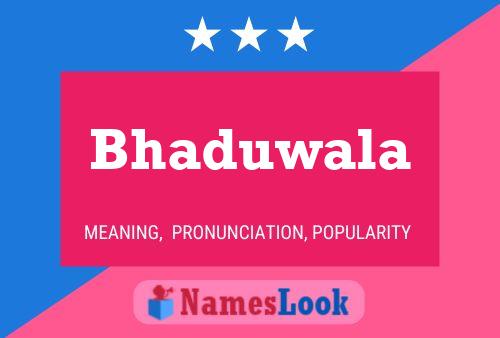 Bhaduwala Name Poster