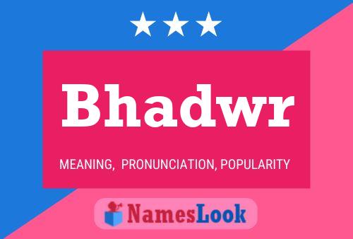 Bhadwr Name Poster