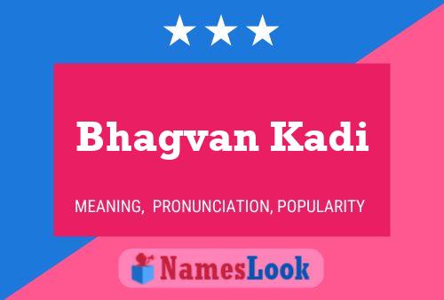 Bhagvan Kadi Name Poster