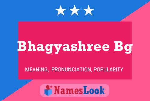 Bhagyashree Bg Name Poster