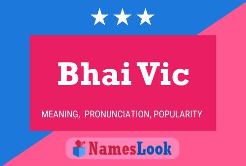 Bhai Vic Name Poster