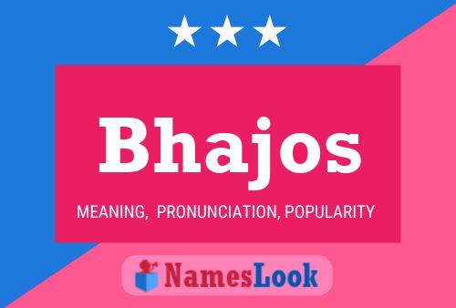 Bhajos Name Poster