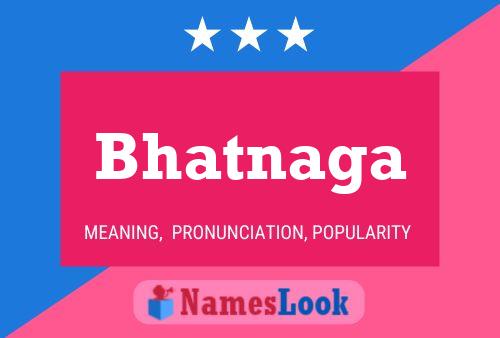 Bhatnaga Name Poster