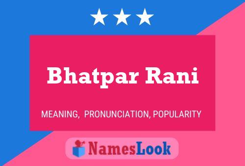 Bhatpar Rani Name Poster