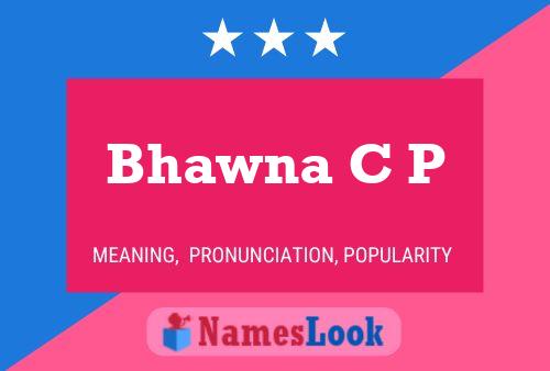 Bhawna C P Name Poster