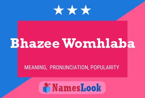 Bhazee Womhlaba Name Poster