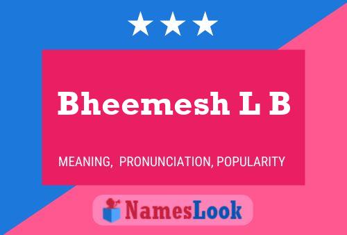 Bheemesh L B Name Poster