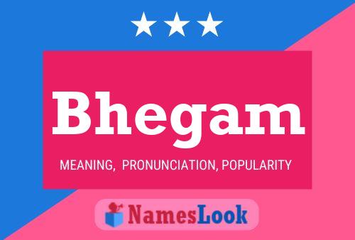 Bhegam Name Poster