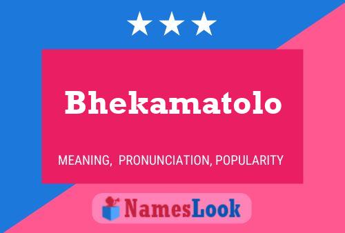 Bhekamatolo Name Poster