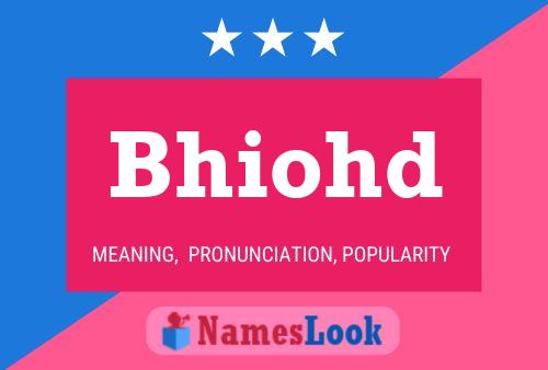 Bhiohd Name Poster