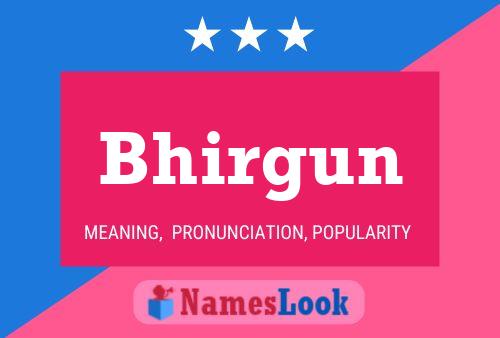 Bhirgun Name Poster