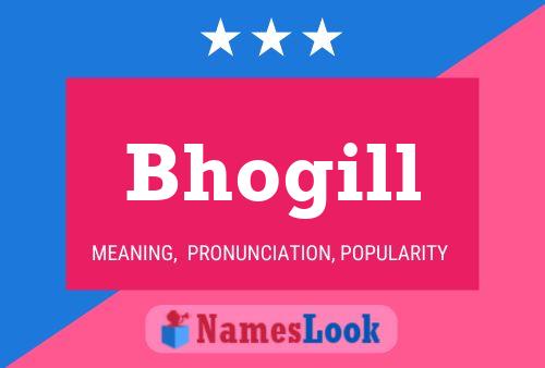 Bhogill Name Poster