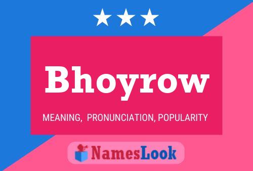 Bhoyrow Name Poster