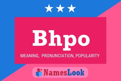 Bhpo Name Poster