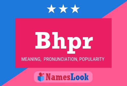 Bhpr Name Poster