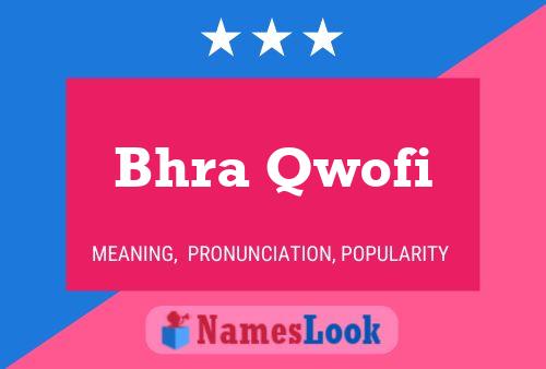 Bhra Qwofi Name Poster