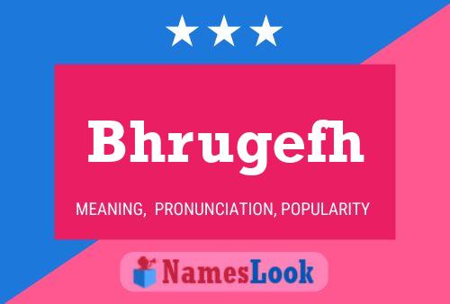 Bhrugefh Name Poster