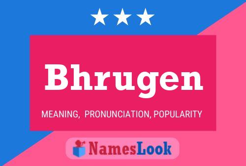 Bhrugen Name Poster