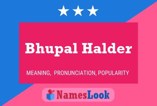 Bhupal Halder Name Poster