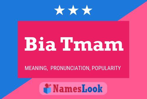 Bia Tmam Name Poster