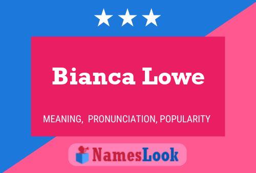 Bianca Lowe Name Poster