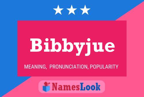 Bibbyjue Name Poster