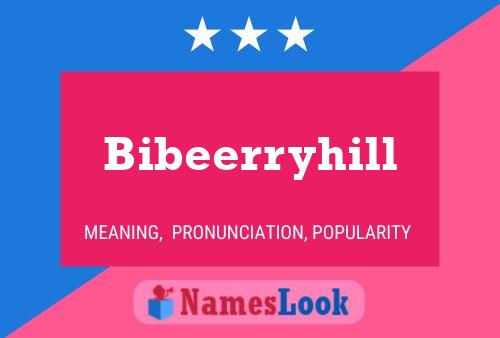 Bibeerryhill Name Poster