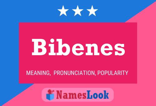 Bibenes Name Poster