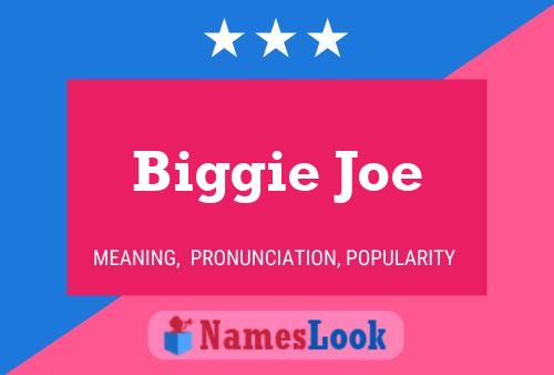 Biggie Joe Name Poster