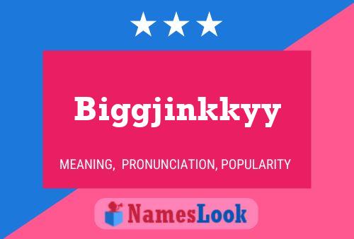 Biggjinkkyy Name Poster