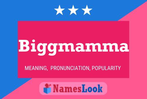 Biggmamma Name Poster