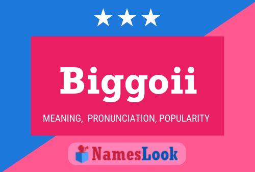 Biggoii Name Poster