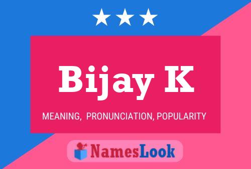 Bijay K Name Poster