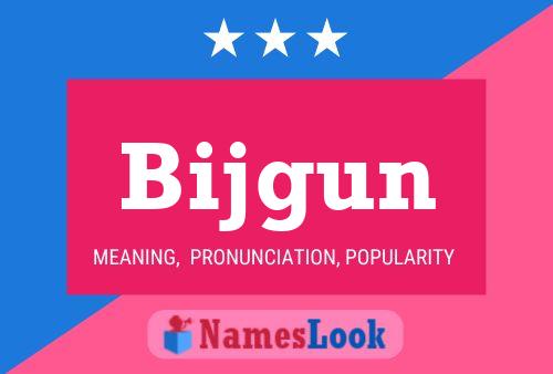 Bijgun Name Poster