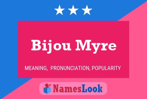 Bijou Myre Name Poster