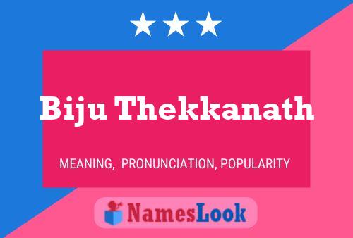 Biju Thekkanath Name Poster