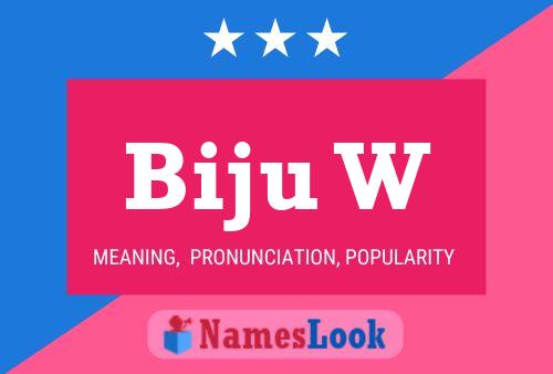 Biju W Name Poster