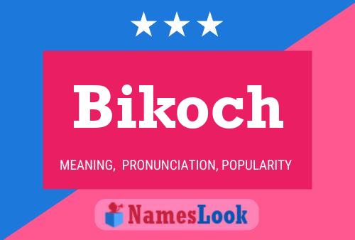 Bikoch Name Poster