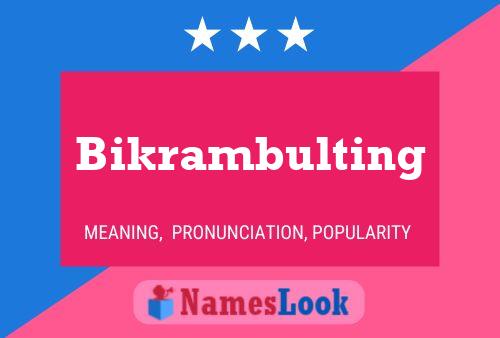 Bikrambulting Name Poster