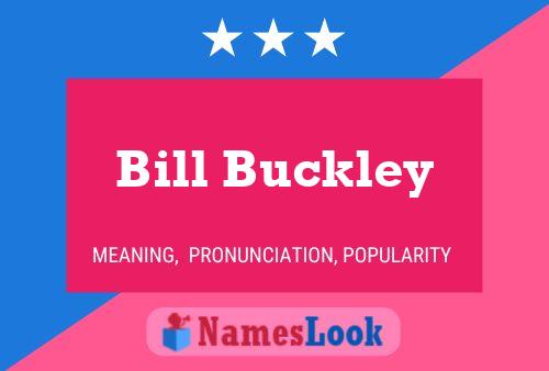 Bill Buckley Name Poster