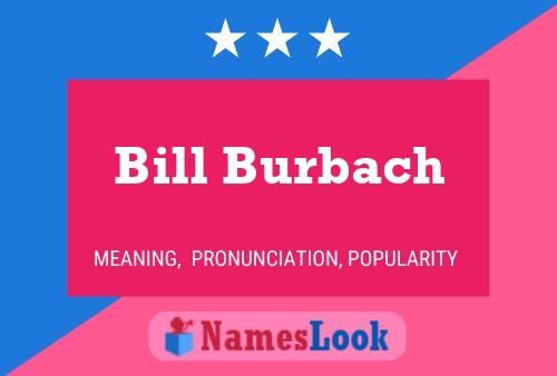 Bill Burbach Name Poster