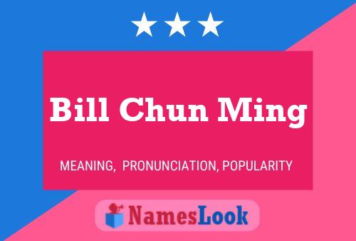 Bill Chun Ming Name Poster