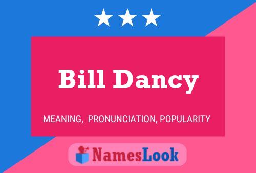 Bill Dancy Name Poster