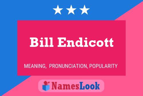 Bill Endicott Name Poster