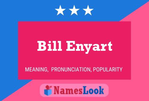 Bill Enyart Name Poster